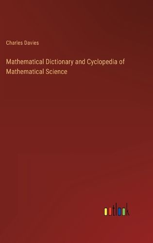 Cover image for Mathematical Dictionary and Cyclopedia of Mathematical Science