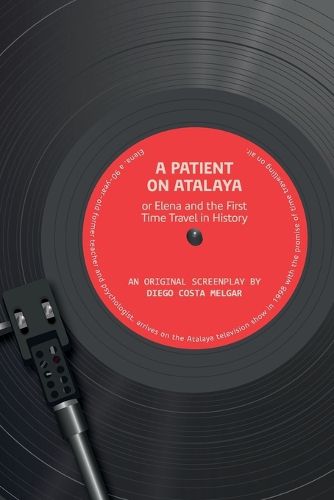 Cover image for A Patient on Atalaya or Elena and the First Time Travel in History