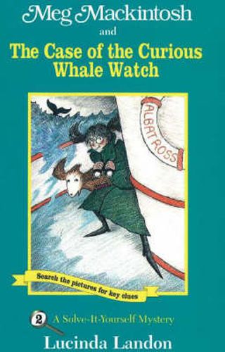 Cover image for Meg Mackintosh and the Case of the Curious Whale Watch - title #2: A Solve-It-Yourself Mystery