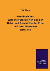 Cover image for Handbuch des Wissenswurdigkeiten aus der Natur und Geschichte der Erde und ihrer Bewohner