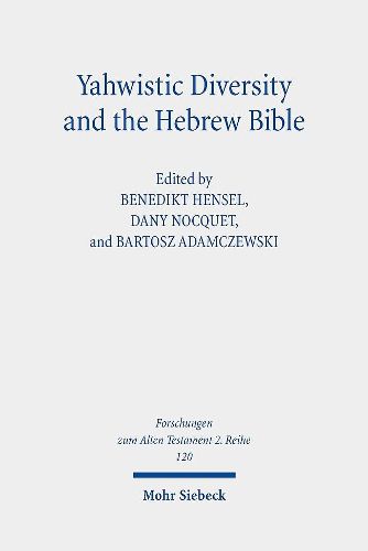 Cover image for Yahwistic Diversity and the Hebrew Bible: Tracing Perspectives of Group Identity from Judah, Samaria, and the Diaspora in Biblical Traditions