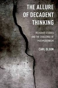 Cover image for The Allure of Decadent Thinking: Religious Studies and the Challenge of Postmodernism