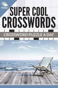 Cover image for Super Cool Crosswords: Crossword Puzzle A Day