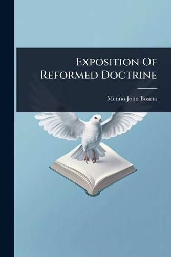 Cover image for Exposition Of Reformed Doctrine