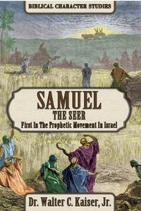 Cover image for Samuel the Seer: First in the Prophetic Movement in Israel