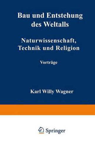 Cover image for Bau Und Entstehung Des Weltalls: Naturwissenschaft, Technik Und Religion