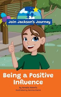 Cover image for JOIN JACKSON's JOURNEY Being a Positive Influence