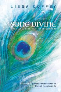 Cover image for Song Divine: A New Lyrical Rendition of the Bhagavad Gita