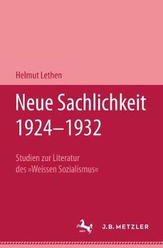 Cover image for Neue Sachlichkeit 1924-1932: Studien Zur Literatur Des Weissen Sozialismus