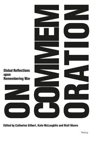 On Commemoration: Global Reflections upon Remembering War