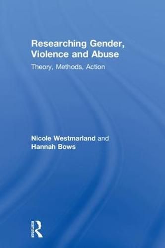 Cover image for Researching Gender, Violence and Abuse: Theory, Methods, Action