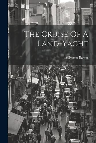 Cover image for The Cruise Of A Land-yacht