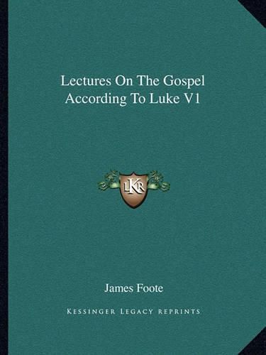 Cover image for Lectures on the Gospel According to Luke V1