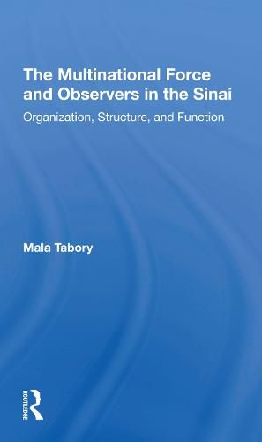 The Multinational Force and Observers in the Sinai: Organization, Structure, and Function