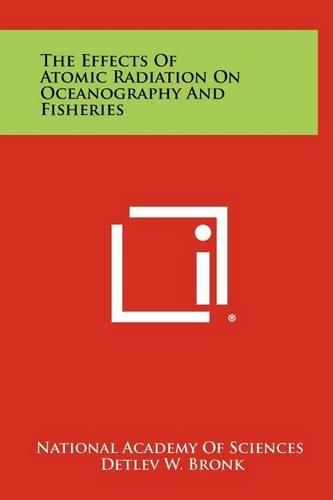 Cover image for The Effects of Atomic Radiation on Oceanography and Fisheries