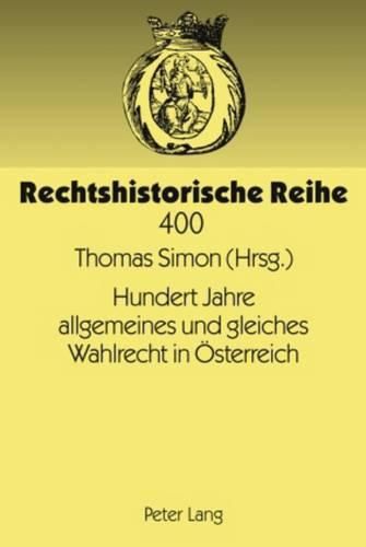 Cover image for Hundert Jahre Allgemeines Und Gleiches Wahlrecht in Oesterreich: Modernes Wahlrecht Unter Den Bedingungen Eines Vielvoelkerstaates