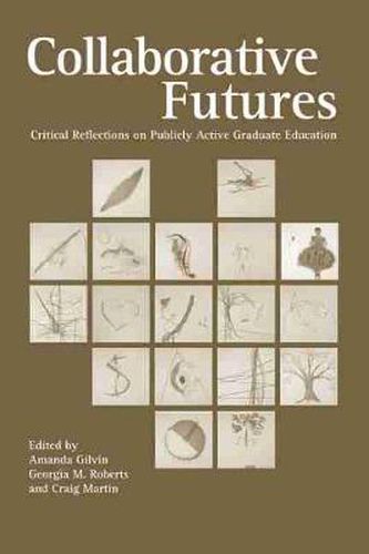 Collaborative Futures: Critical Perspectives on Publicly Active Graduate Education