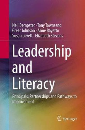 Leadership and Literacy: Principals, Partnerships and Pathways to Improvement