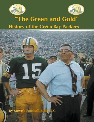 The Green and Gold History of the Green Bay Packers