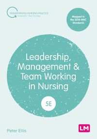 Cover image for Leadership, Management and Team Working in Nursing