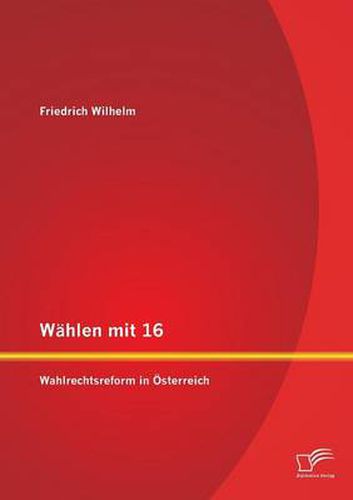 Cover image for Wahlen mit 16: Wahlrechtsreform in OEsterreich