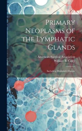 Cover image for Primary Neoplasms of the Lymphatic Glands