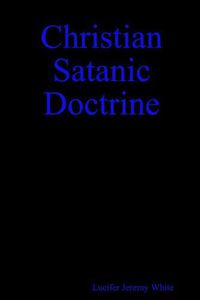 Cover image for Christian Satanic Doctrine