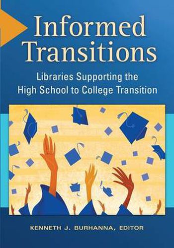 Cover image for Informed Transitions: Libraries Supporting the High School to College Transition