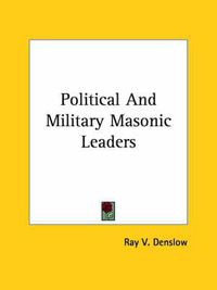 Cover image for Political and Military Masonic Leaders