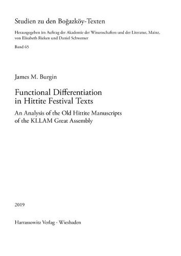 Cover image for Functional Differentiation in Hittite Festival Texts: An Analysis of the Old Manuscripts of the Ki.Lam Great Assembly