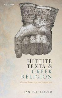 Cover image for Hittite Texts and Greek Religion: Contact, Interaction, and Comparison