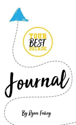 Cover image for Your Best Journal: Create Your Best Decade One Page At A Time