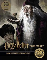 Cover image for Harry Potter: Film Vault: Volume 11: Hogwarts Professors and Staff