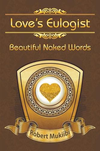 Cover image for Love's Eulogist: Beautiful Naked Words