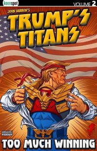 Cover image for Trump's Titans Vol. 2: Too Much Winning