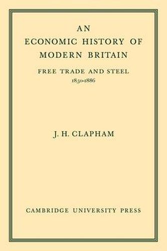 Cover image for An Economic History of Modern Britain: Volume 2: Free Trade and Steel 1850-1886