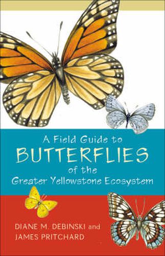 Cover image for A Field Guide to Butterflies of the Greater Yellowstone Ecosystem