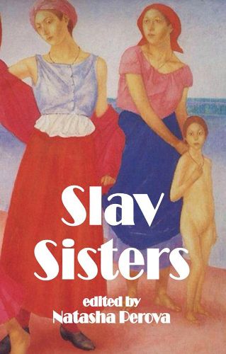 Cover image for S Slav Sisters: The Dedalus Book of Russian Women's Literature