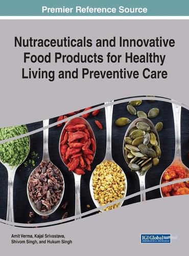 Cover image for Nutraceuticals and Innovative Food Products for Healthy Living and Preventive Care