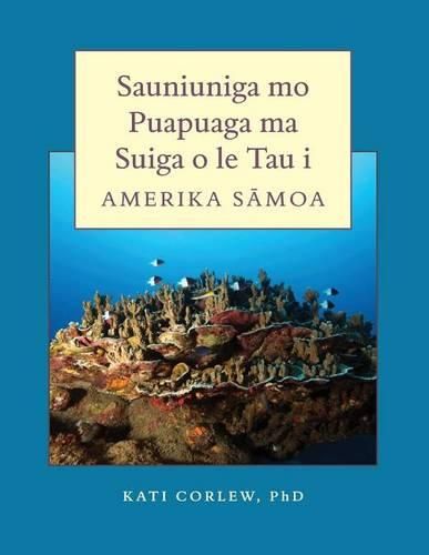 Cover image for Sauniuniga Mo Puapuaga Ma Suiga O Le Tau I Amerika Samoa