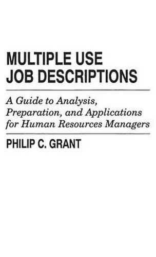 Cover image for Multiple Use Job Descriptions: A Guide to Analysis, Preparation, and Applications for Human Resources Managers