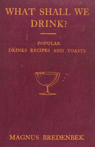 Cover image for What Shall We Drink? - Popular Drinks, Recipes and Toasts