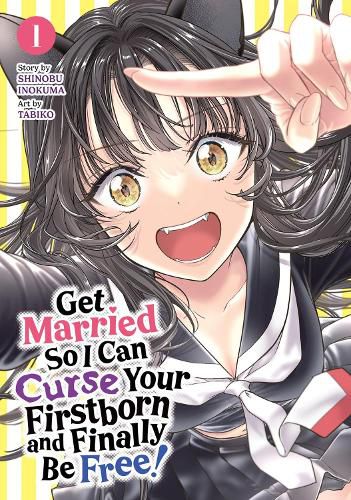 Cover image for Get Married So I Can Curse Your Firstborn and Finally Be Free! Vol. 1