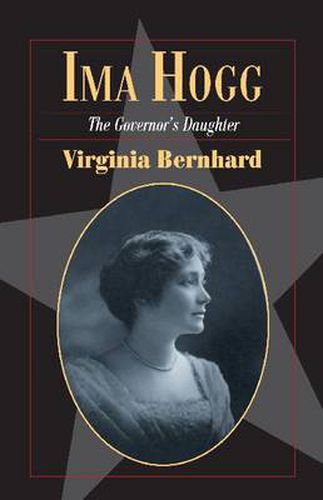 Ima Hogg: The Governor's Daughter