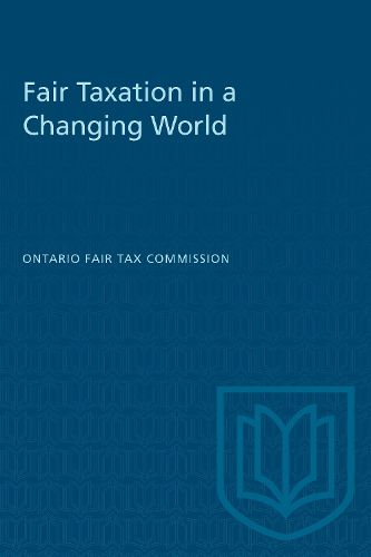 Cover image for Fair Taxation in a Changing World: Report of the Ontario Fair Tax Commission