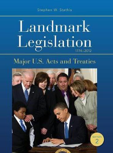 Cover image for Landmark Legislation 1774-2012: Major U.S. Acts and Treaties