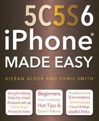 Cover image for iPhone 5C, 5S and 6 Made Easy
