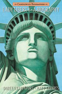 Cover image for Lady Liberty: Candlewick Biographies: A Biography