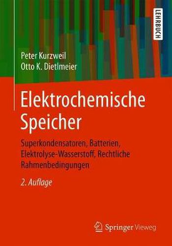 Cover image for Elektrochemische Speicher: Superkondensatoren, Batterien, Elektrolyse-Wasserstoff, Rechtliche Rahmenbedingungen