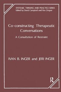 Cover image for Co-Constructing Therapeutic Conversations: A Consultation of Restraint